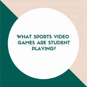 What sports video games are students playing