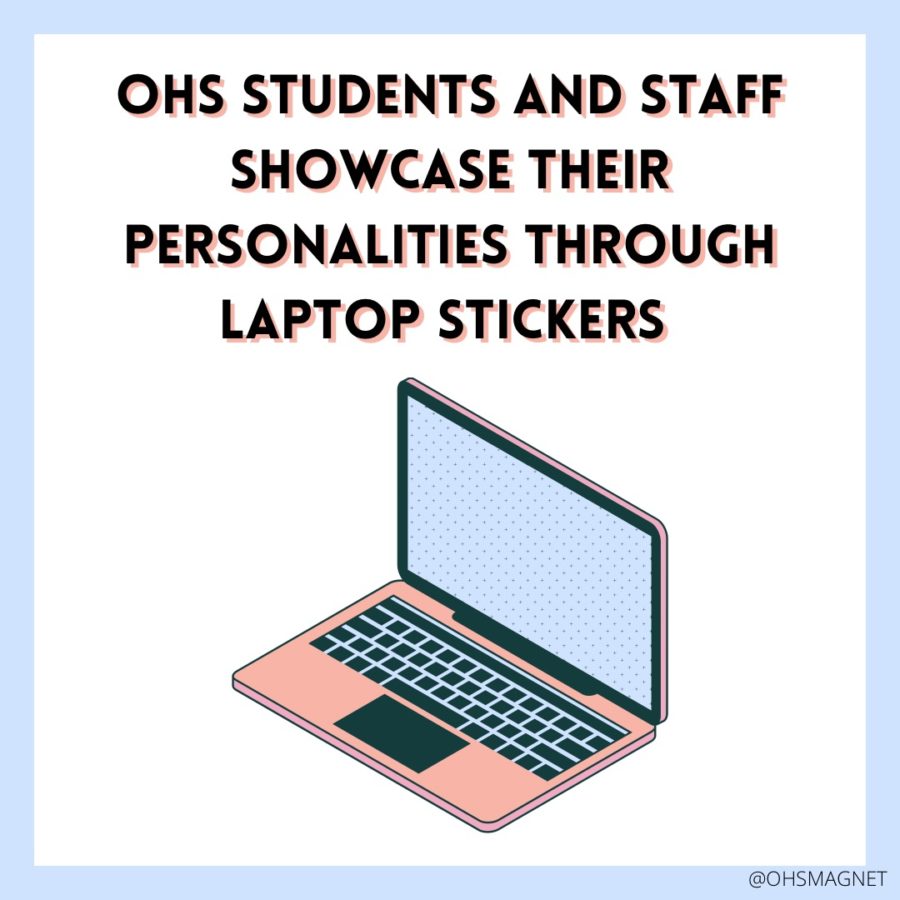 With the help of stickers and their laptops as a blank canvas, OHS students and staff highlight their unique personalities and life experiences. 