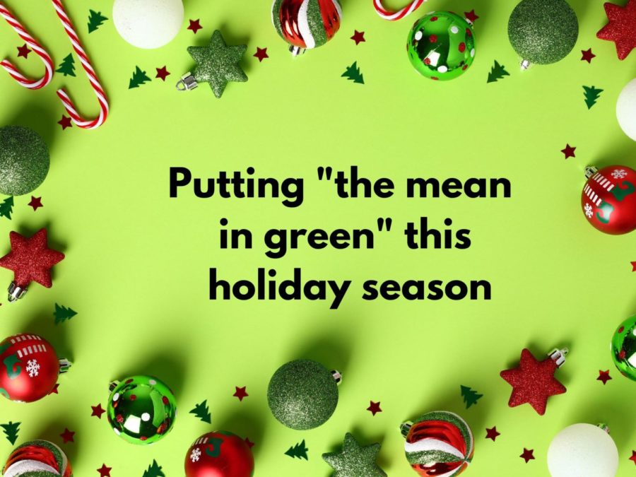 Putting “the mean in green” this holiday season