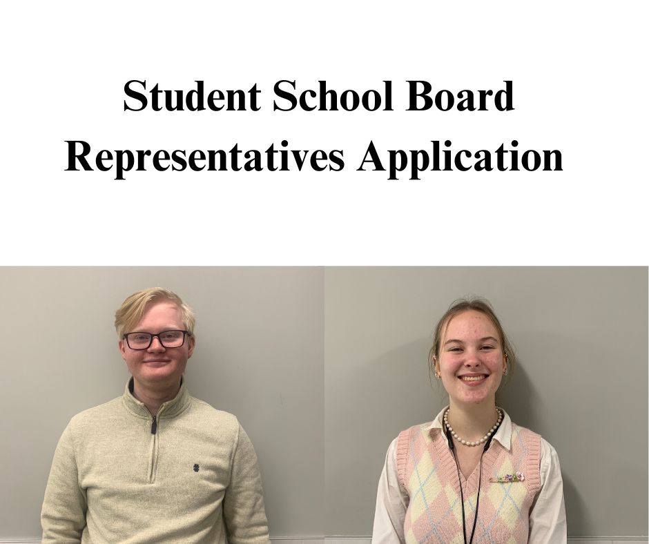 The Student school School Board Representatives are Erin Baker and Jace Forcelle. 