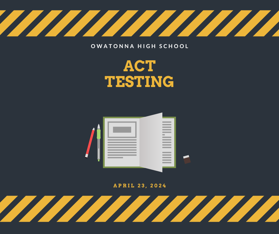 ACT testing is scheduled for April 23rd at OHS 