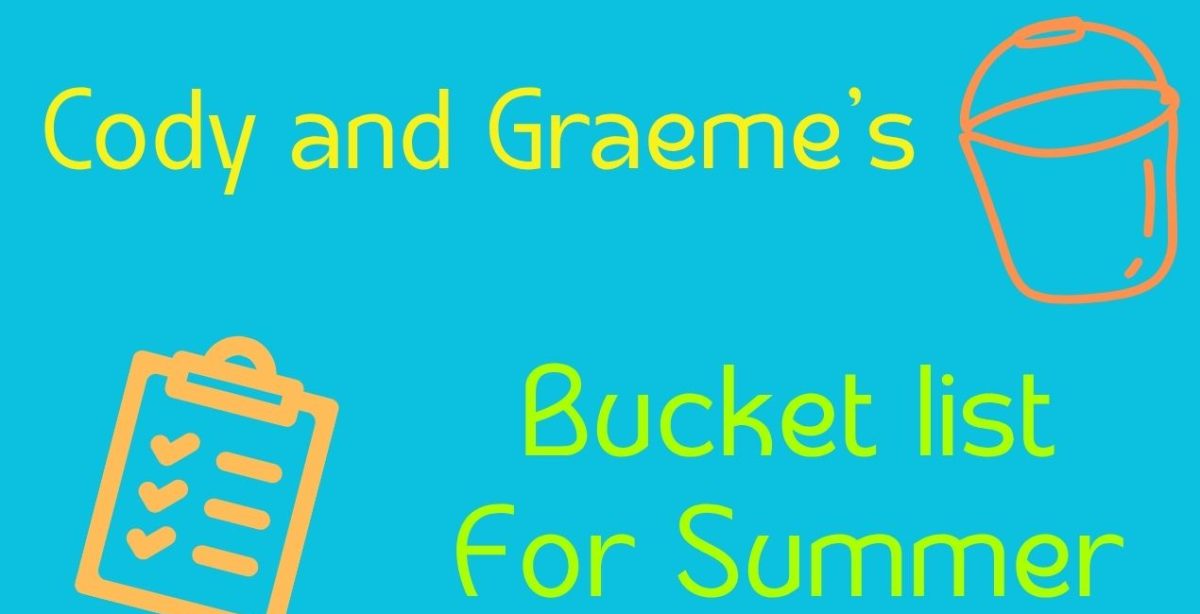 Cody and Graeme's bucket list of summer ideas
