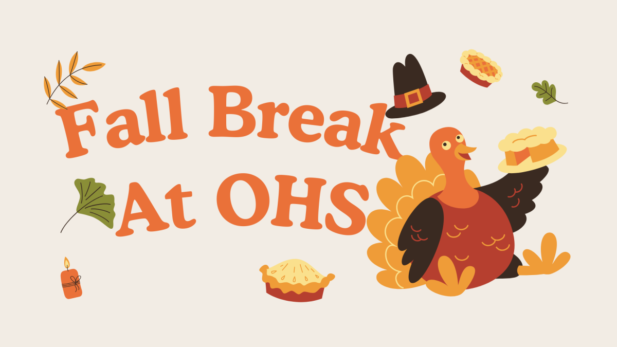 Early fall break rolls around to OHS students. 